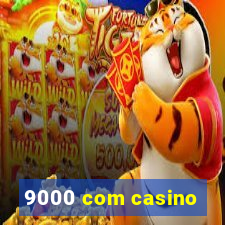 9000 com casino